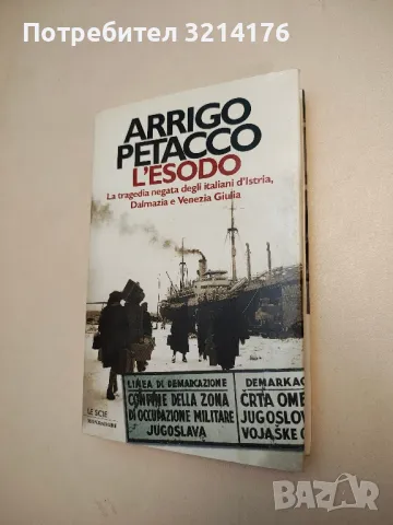 L'esodo. La tragedia negata degli italiani d'Istria, Dalmazia e Venezia Giulia Copertina rigida