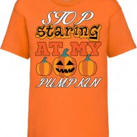 Детска тениска Stop Staring At My Pumpkin 3,Halloween,Хелоуин,Празник,Забавление,Изненада,Обичаи,, снимка 7 - Детски тениски и потници - 38155452