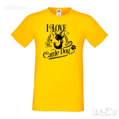 Мъжка тениска I Love My Cattle Dog Куче, животно,подарък,изненада, снимка 8 - Тениски - 36933239