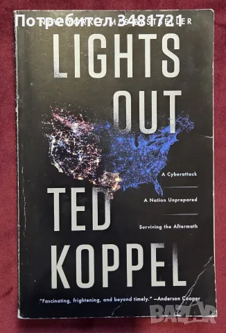 Lights Out. A Cyberattack, A Nation Unprepared, Surviving the Aftermath