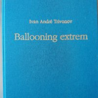 Balooning extrem, Ivan Trifonov, снимка 2 - Специализирана литература - 31625022