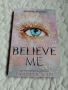 Believe Me , снимка 1 - Художествена литература - 44808884