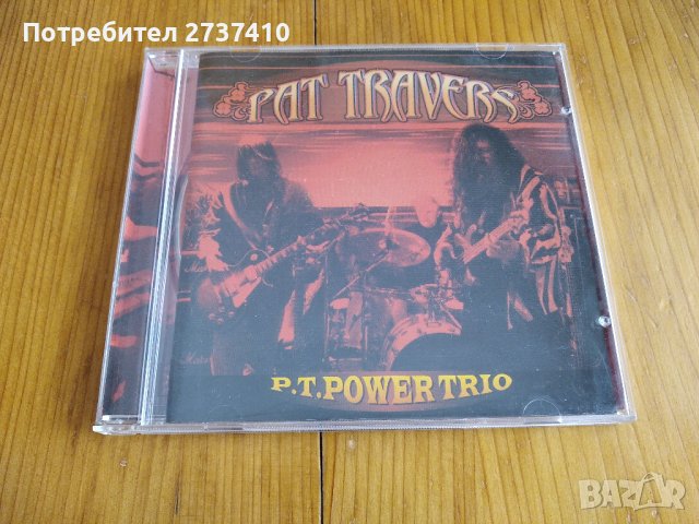 PAT TRAVERS - P.T. POWER TRIO 7лв матричен диск, снимка 1 - CD дискове - 37646130