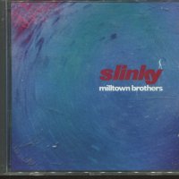 Slinky -Milltown Brothers, снимка 1 - CD дискове - 37732724