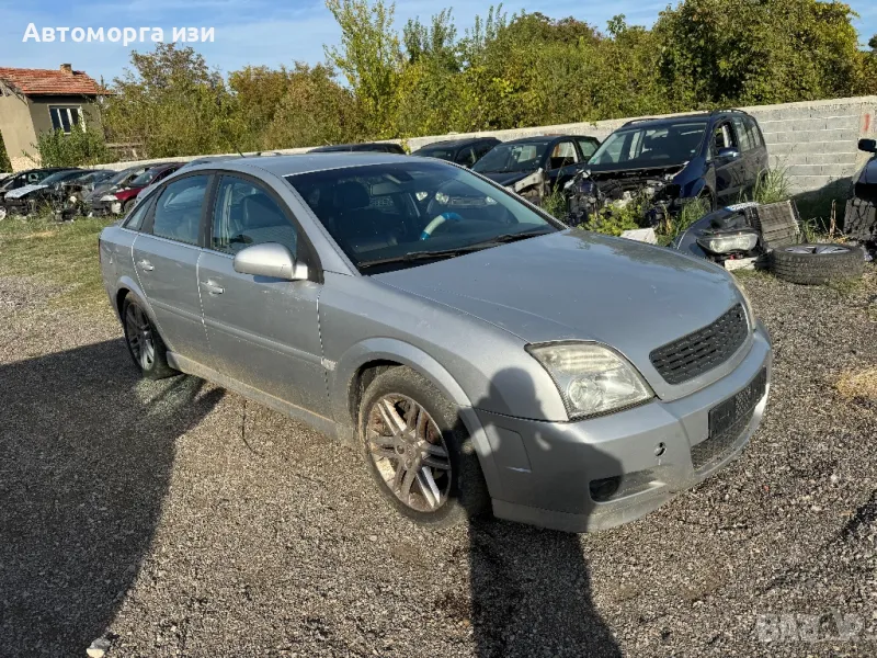 ОПЕЛ ВЕКТРА Ц 2.2 140 кс . бензин ECOTEC  2004 Г 5 ск само на части , снимка 1