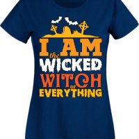 Дамска тениска I'm The Wicked Witch Of Everything 1,Halloween,Хелоуин,Празник,Забавление,Изненада,, снимка 6 - Тениски - 38137968