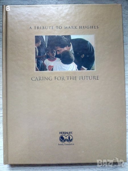 Хербалайф - Herbalife A Tribute to Mark Hughes Caring for the Future, снимка 1
