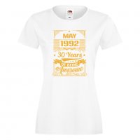 Дамска Тениска MAY 1992 30 YEARS BEING AWESOME Подарък,Ианенада,Празмик , снимка 4 - Тениски - 37083942
