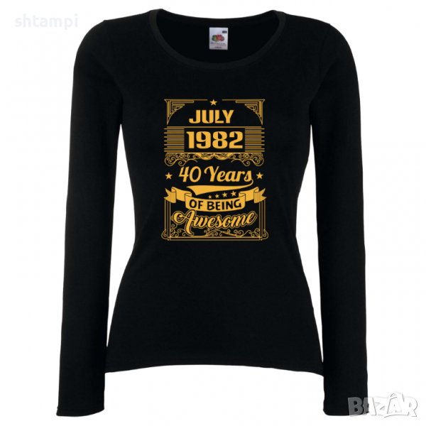 Дамска Тениска JULY 1982 40 YEARS BEING AWESOME  Подарък, Изненада, Празник, снимка 1