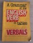 A grammar of the English verb in tables verbals, снимка 1 - Чуждоезиково обучение, речници - 35110657