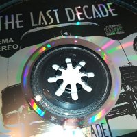 THE LAST DECADE ORIGINAL CD 2903231656, снимка 15 - CD дискове - 40182584