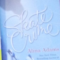 Алина Адамс - Скейт престъпление (Мистерия на фигурно пързаляне.Книга 5) (английски език), снимка 1 - Художествена литература - 31923678