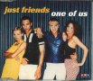 Just Friends-One of US, снимка 1 - CD дискове - 34482072