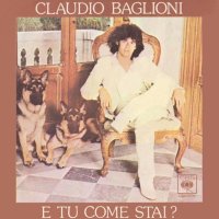 Грамофонни плочи Claudio Baglioni – E Tu Come Stai? 7" сингъл, снимка 1 - Грамофонни плочи - 44167838