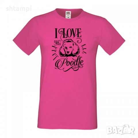 Мъжка тениска I Love My Poodle  Dog,Куче, животно,подарък,изненада, снимка 6 - Тениски - 36935668