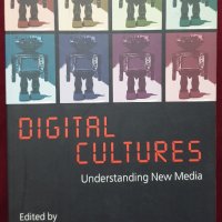 Дигитални култури - да разбереш новите медии / Digital Cultures. Understanding New Media, снимка 1 - Специализирана литература - 40441896