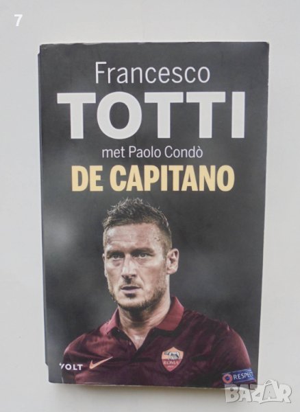 Книга De capitano - Francesco Totti, Paolo Condo 2019 г. Франческо Тоти, снимка 1