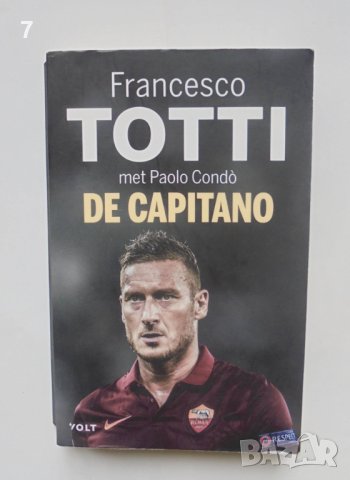 Книга De capitano - Francesco Totti, Paolo Condo 2019 г. Франческо Тоти, снимка 1 - Други - 40273662
