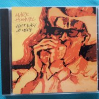 Mark Hummel - 2006 - Ain't Easy No More(Harmonica Blues,Electric Blues), снимка 1 - CD дискове - 40729136