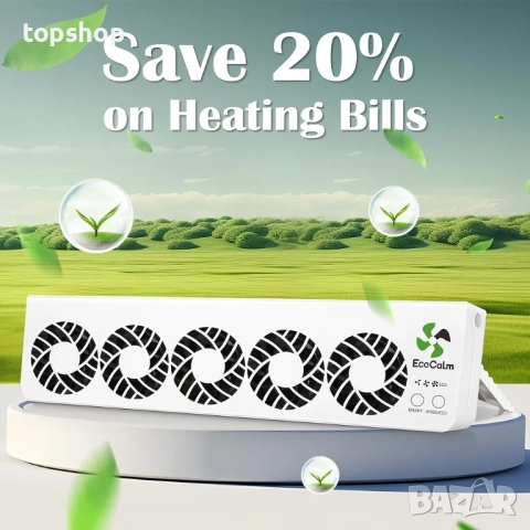 Нови вентилатори за отопление EcoCalm  ..., снимка 4 - Други стоки за дома - 51730633