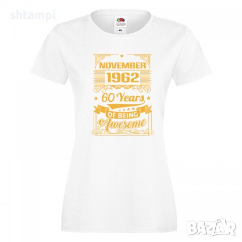 Дамска Тениска November 1962 60 YEARS BEING AWESOME Подарък,Ианенада,Празмик , снимка 5 - Тениски - 37085658