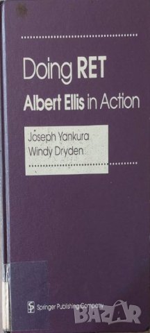 Doing RET: Albert Ellis in Action (Joseph Yankura, Windy Dryden)