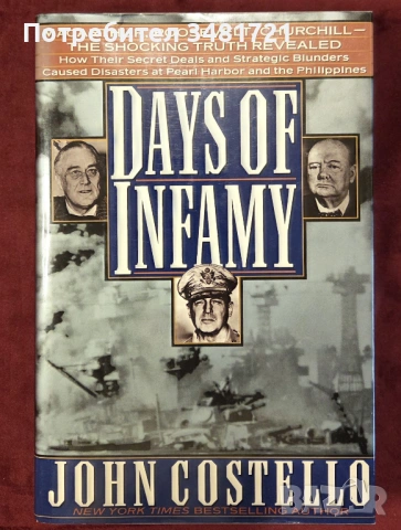 Days of Infamy. Macarthur, Roosevelt, Churchill-The Shocking Truth Revealed