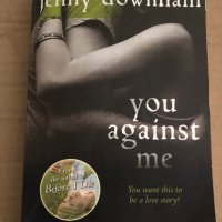 You Against Me - Jenny Downham, снимка 1 - Други - 35329128