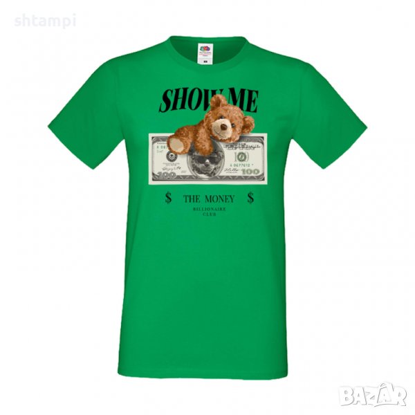 Мъжка тениска bear Show me the money, Мече,Меченце,Животно, Играчка,Изненада,Подарък,Повод,, снимка 1