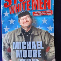 Stupid White Men (Глупав бял човек) от Майкъл Мур - бестселър на англ.език, снимка 1 - Художествена литература - 39105261