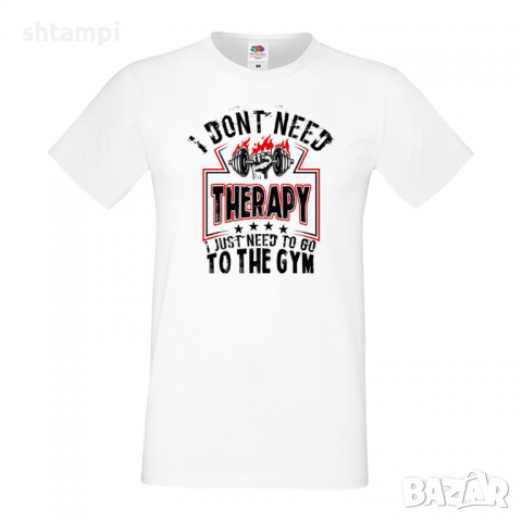 Мъжка Фитнес тениска I Don't Need Therapy Gym,спорт,Щанги,Тренировки,Спортуване, снимка 2 - Тениски - 36507259