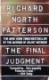 The Final Judgment Richard North Patterson, снимка 1 - Художествена литература - 33955131