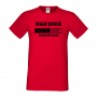Мъжка тениска Dad Joke Loading,Loading,Please wait,батерия,Изненада,Подарък, снимка 1 - Тениски - 36418903