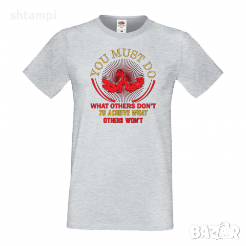 Мъжка Фитнес тениска You Must Do What Others Don't Gym,спорт,Щанги,Тренировки,Спортуване,Gym, снимка 2 - Тениски - 36510587