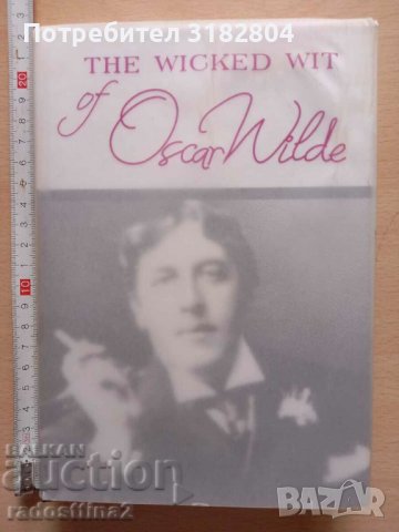 The wicked wit of Oscar Wilde Хапливите прозрения на Оскар У, снимка 1 - Художествена литература - 37212416