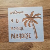 Шаблон стенсил Welcome to tropical paradise скрапбук декупаж 15х15 см , снимка 1 - Други - 39969926