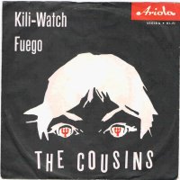 Грамофонни плочи The Cousins – Kili Watch / Fuego 7" сингъл, снимка 1 - Грамофонни плочи - 44185275