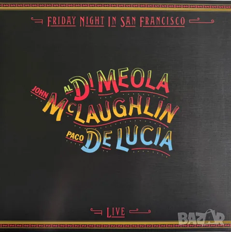 Al Di Meola, John McLaughlin, Paco De Lucía ‎– Friday Night In San Francisco