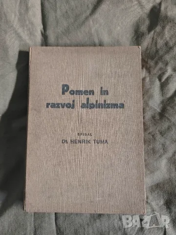 Продавам книга "POMEN IN RAZVOJ ALPINIZMA  Dr. Henrik Tuma 