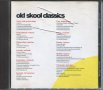 Old Skool classics, снимка 1 - CD дискове - 35644792