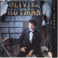 Olivier Hutman – Six Songs, снимка 1 - Грамофонни плочи - 37450549