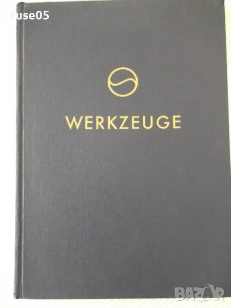 Книга "WERKZEUNGE" - 160 стр., снимка 1