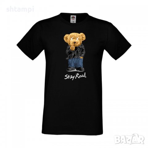 Мъжка тениска bear Stay Real, Мече,Меченце,Животно, Играчка,Изненада,Подарък,Повод,, снимка 2 - Тениски - 37294477