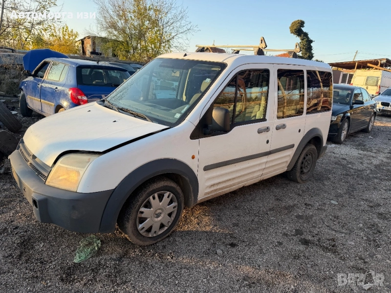 FORD TOURNEO CONNECT 1.8 TDCI 2005 Г 5 ск само на части , снимка 1