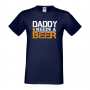 Мъжка тениска Daddy Needs A Beer Баща, Дядо,Празник,Татко,Изненада,Повод,Рожден ден, Имен Ден,, снимка 5