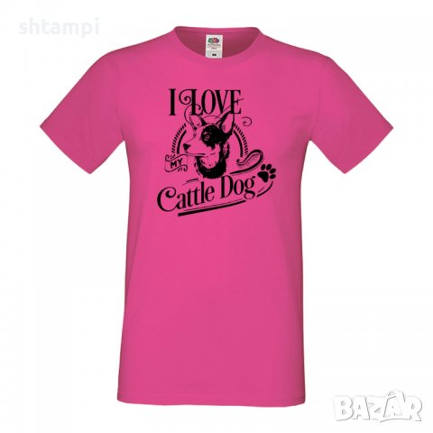 Мъжка тениска I Love My Cattle Dog Куче, животно,подарък,изненада, снимка 7 - Тениски - 36933239