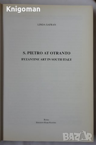 Byzantine Art in South Italy. San Pietro ad Otranto, Linda Safran, снимка 2 - Специализирана литература - 36973000