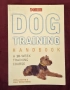 Обучение на кучета - 10-седмичен курс / Dog Training Handbook A 10-Week Training Course, снимка 1