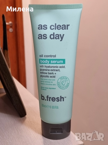 Серум за тяло B.Fresh As Clear As Day 236 ml