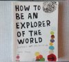 Арт книга за вдъхновение на английски How to be an Explorer of the World 
